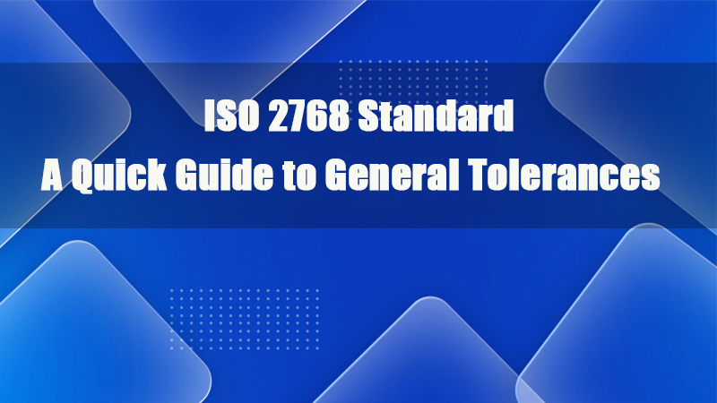 La guía definitiva sobre la norma ISO 2768 para comprender las tolerancias lineales y geométricas.