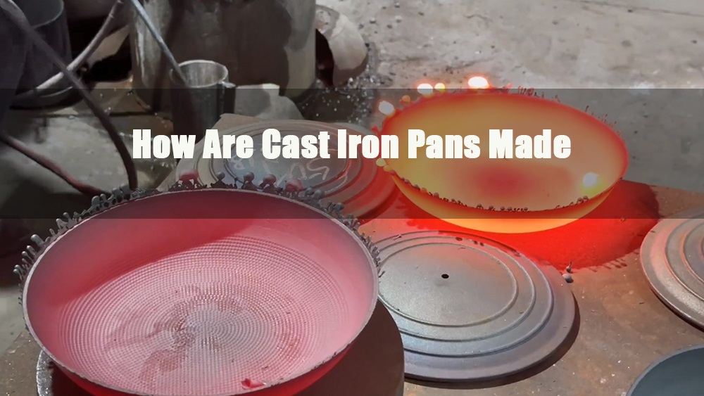 how are cast iron pans made
