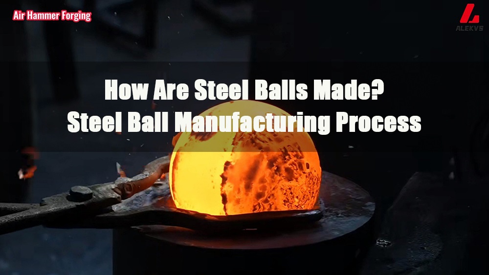 how are steel balls made a complete guide 