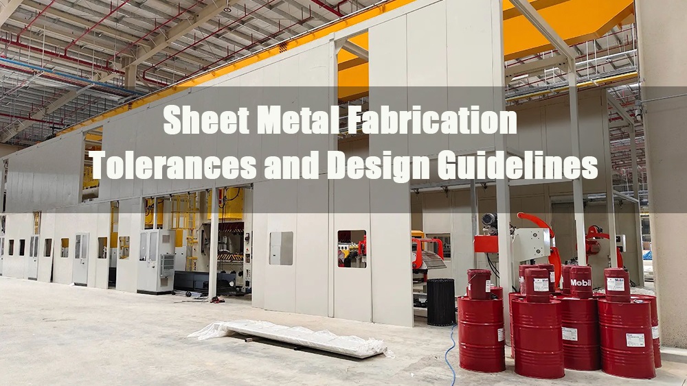 sheet metal fabrication tolerances and design guidelines