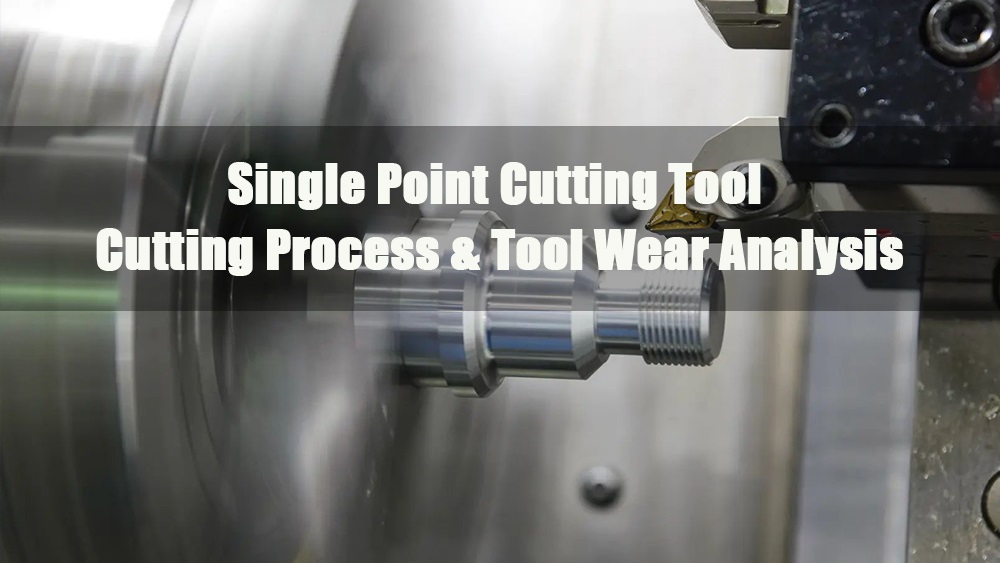 single point cutting tool cutting process tool wear analysis 2